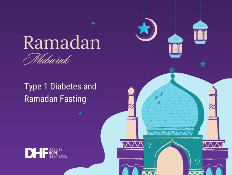 Type 1 Diabetes and Ramadan Fasting