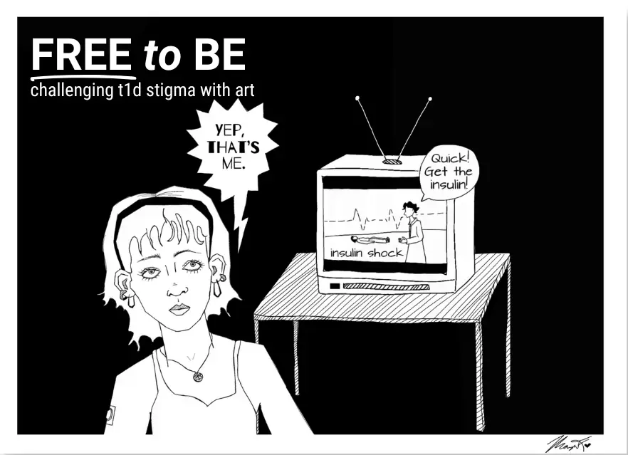 T1D Community Arts, Free to Be, Diabetes Stigma, T1D Stigma