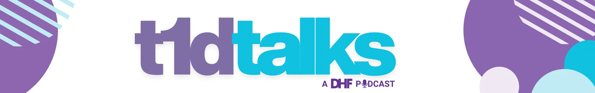 T1D Talks Podcast, T1D Podcast, type 1 diabetes podcast, diabetes podcast
